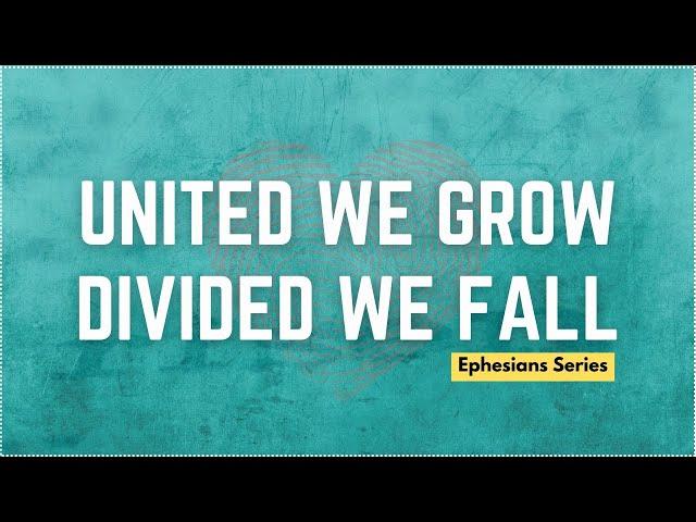 United We Grow, Divided We Fall