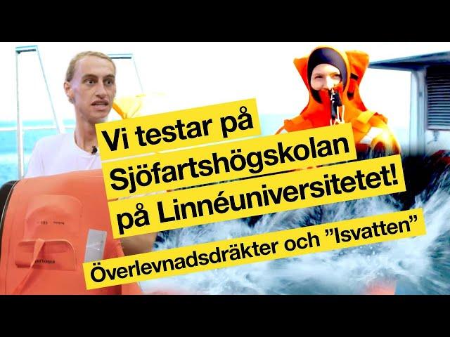 Vi testar på Sjöfartshögskolan på Linnéuniversitetet! Överlevnadsdräkter och "Isvatten"