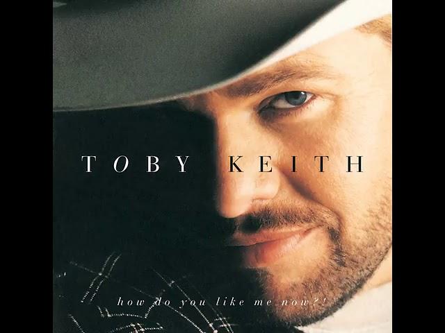 Toby Keith-How Do You Like Me Now