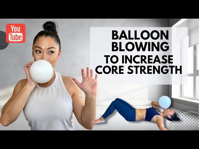 Balloon Blowing Exercise | How to challenge and improve your core with a balloon