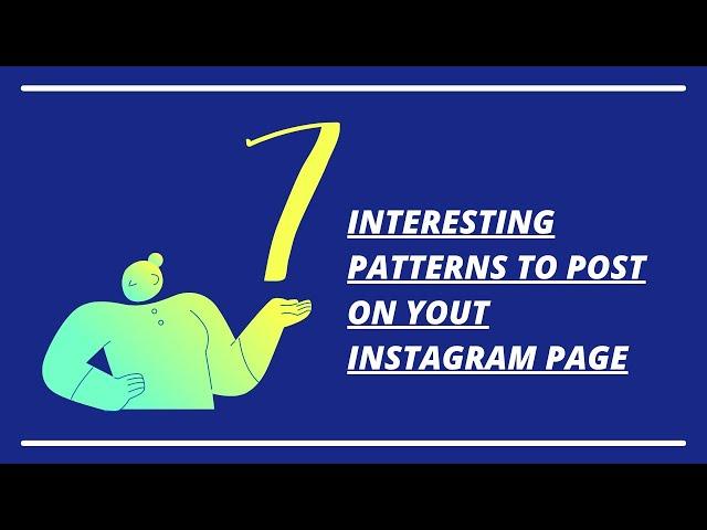 7 Interesting Patterns To Post on Your Instagram Page #instagram #socialmedia #instagrammarketing