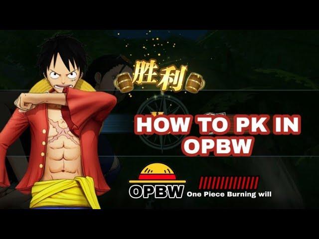 " One Piece Burning Will CN (ANDROID) " How To PK Other Player In OPBW and get Title White Star