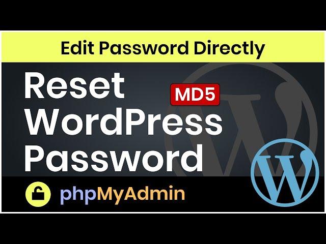 Reset WordPress Password Directly from phpMyAdmin