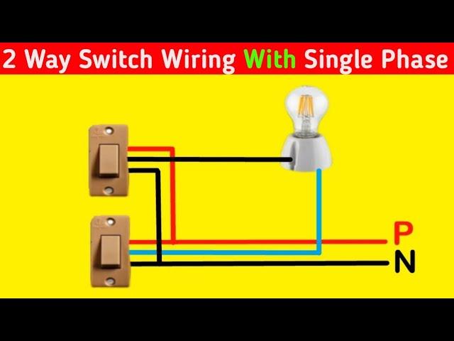 Simple Two Way Switch Wiring with Single Phase @Technical Bilal