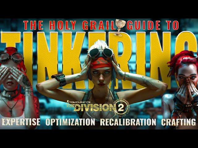 The Division 2 2024 GUIDE TO EXPERTISE, TINKERING & LEVELING UP EVERYTHING EVERYWHERE ALL AT ONCE