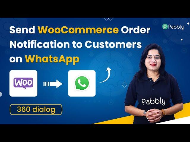 Send WooCommerce Order Notification to Customers on WhatsApp using 360 Dialog - WooCommerce WhatsApp