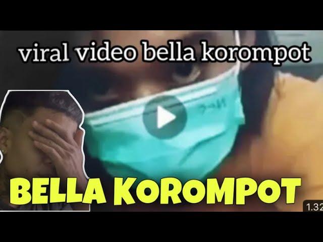 VIDEO VIRAL BELLA KOROMPOT KENAPA?