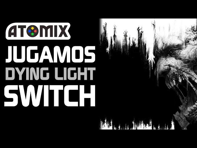 Dying Light: Platinum Edition – ¡Así corre en Switch!