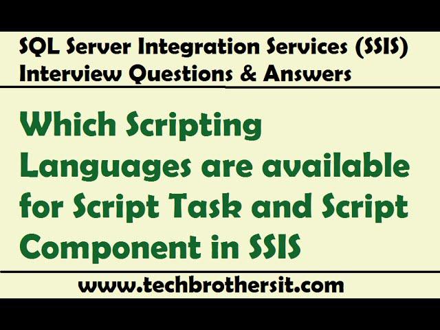 SSIS Interview Questions | Scripting Languages for Script Task and Script Component in SSIS