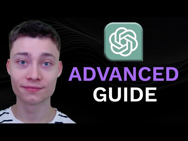 Advanced ChatGPT Guide for 2024 (Become a PRO!)