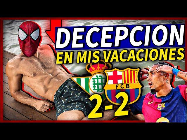 ¡LAMENTABLE!¡ESTE BARÇA NO SERÁ CAMPEÓN DE LIGA! ¡BAJONAZO! |BETIS 2-2 BARÇA