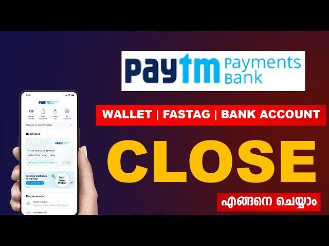 Paytm Bank Account എങ്ങനെ ക്ലോസ് ചെയ്യാം | Close Paytm Fastag | Paytm Wallet