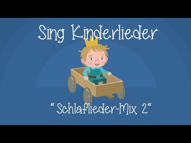 Schlaflieder-Mix 2 - Die schönsten Schlaflieder | Schlaflieder zum Mitsingen | Sing Kinderlieder