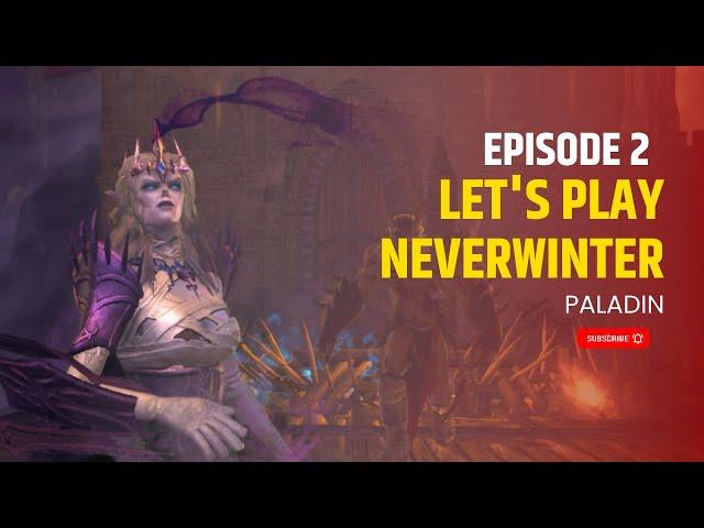 Let's Play Neverwinter In 2023 - Ep. 2 - Paladin - Gameplay Walkthrough