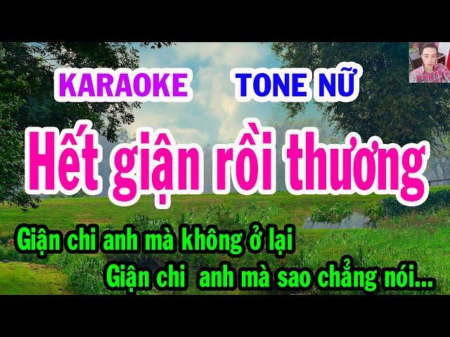 Karaoke - Hết Giận Rồi Thương - Tone Nữ - Nhạc Sống - gia huy karaoke