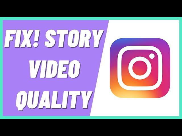 How To Fix Instagram Story Video Quality Bad After Upload (2022)