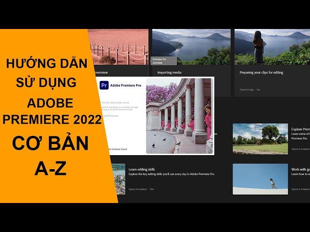 Hướng dẫn sử dụng Adobe Premiere 2022 cơ bản A-Z (Không biết gì cũng học được)