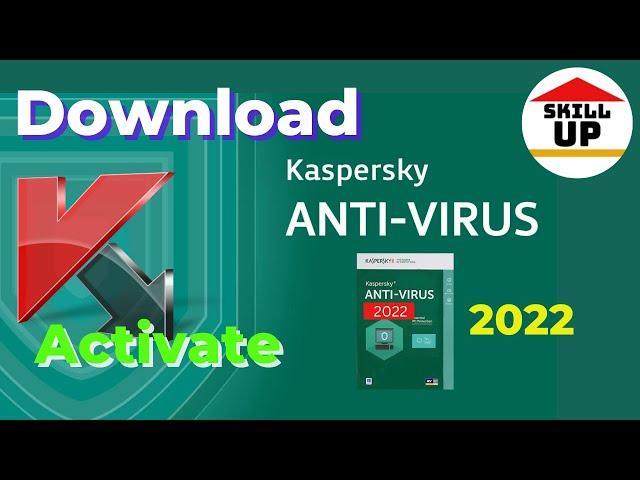 How to download and activate Kaspersky antivirus 2022|Skill up|