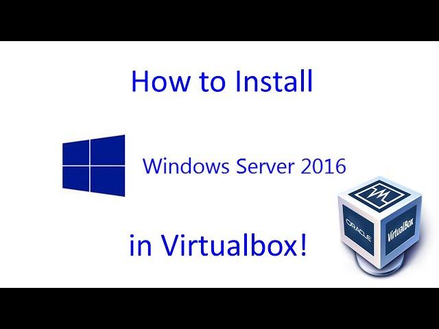 Windows Server 2016 - Installation in Virtualbox