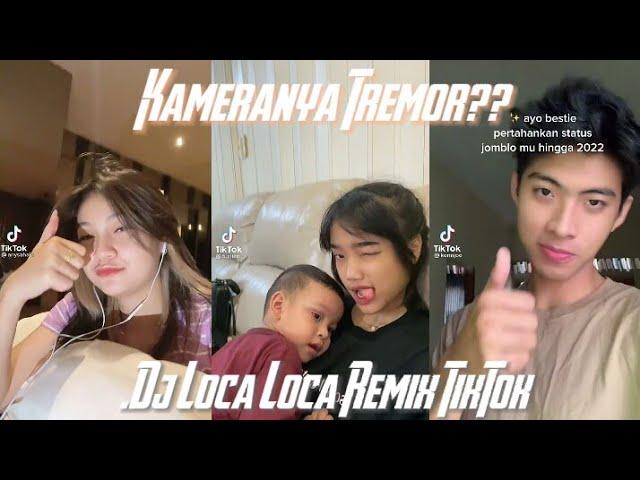 Kompilasi Trend TikTok Terbaru - Dj Loca Loca Kamera Naik Turun