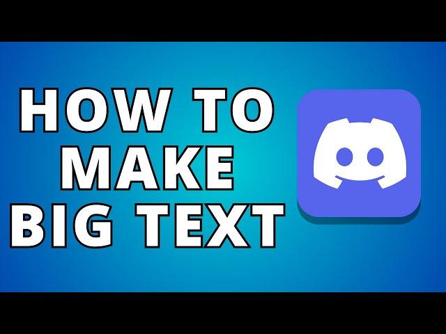 How to Make Big Text in Discord (Best Method)