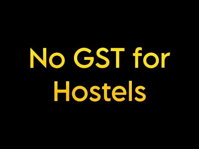 No GST for Hostels