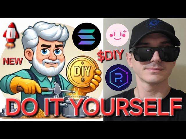 $DIY - DO IT YOURSELF TOKEN CRYPTO COIN HOW TO BUY DIY SOL SOLANA RAYDIUM JUPITER ORCA BOB VILA MEME