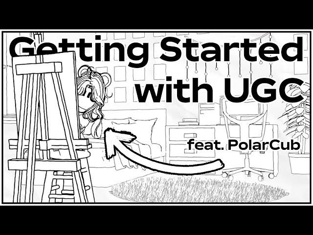 Getting Started with UGC (feat. PolarCub)