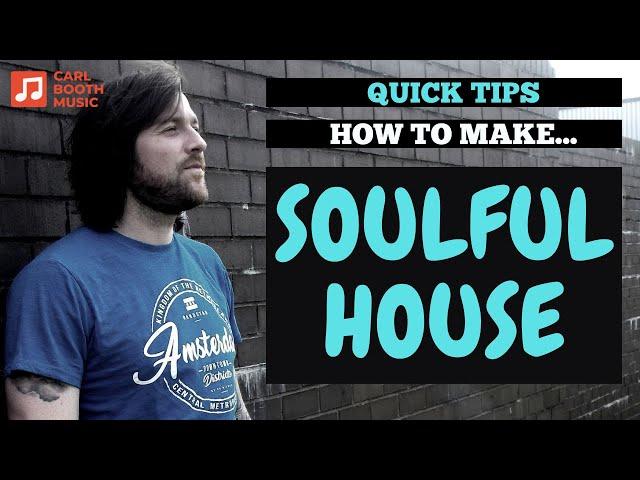 Quick Tips - How To Make Soulful House - Ableton Tutorial - Samples Available