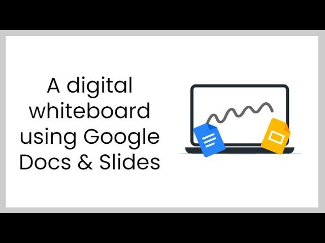 A digital whiteboard using Google Docs or Slides