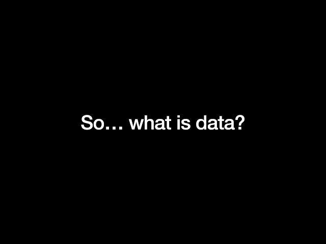 My motivation and what is data?