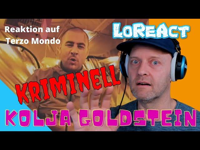 Reaktion auf Kolja Goldstein - Terzo Mondo - Reaction | LoReAct reagiert