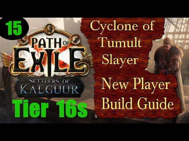 Cyclone of Tumult Slayer -Build Guide Ep 15 -Tier 16s - Path of Exile PoE Kalguur 3.25