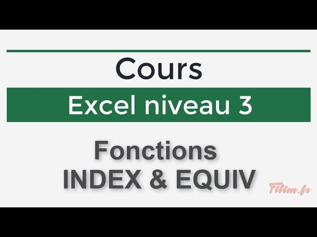 Excel - 3 Avancé - Cours Fonctions INDEX & EQUIV