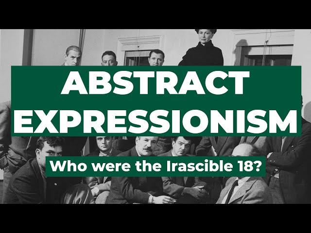 ABSTRACT EXPRESSIONISM: Who were the Irascible 18?