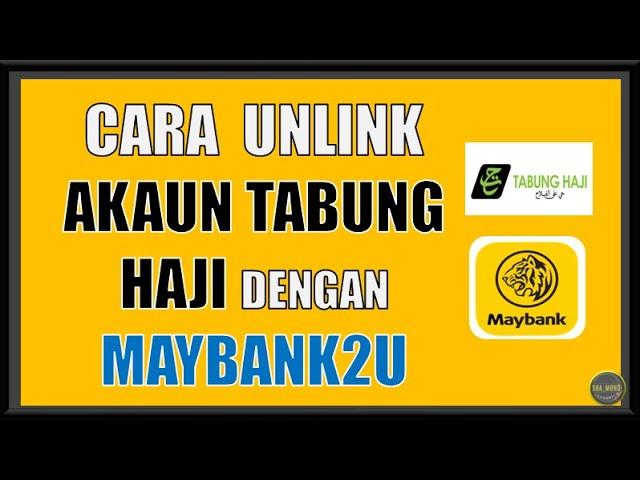 Cara Unlink Akaun Tabung Haji Dengan Maybank Online