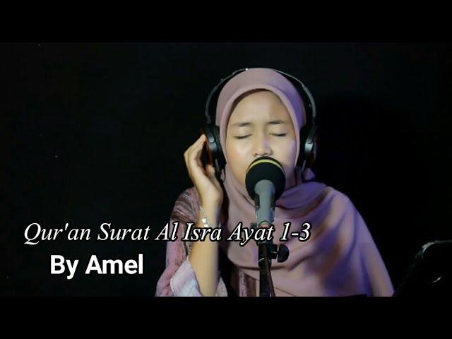 Suaranya Bikin MerindingQiroah Qur'an Surat Al Isra Ayat 1-3 Edisi Bulan Suci Ramadhan By_Amel