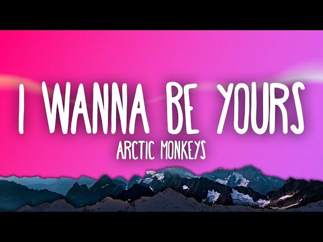 Arctic Monkeys - I Wanna Be Yours