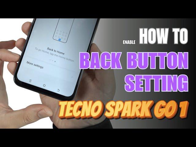 How to enable Back button setting on TECNO Spark Go 1