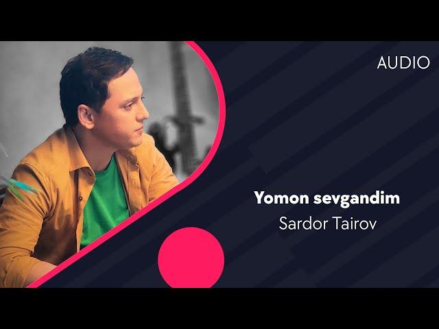 Sardor Tairov - Yomon sevgandim (Official Music)