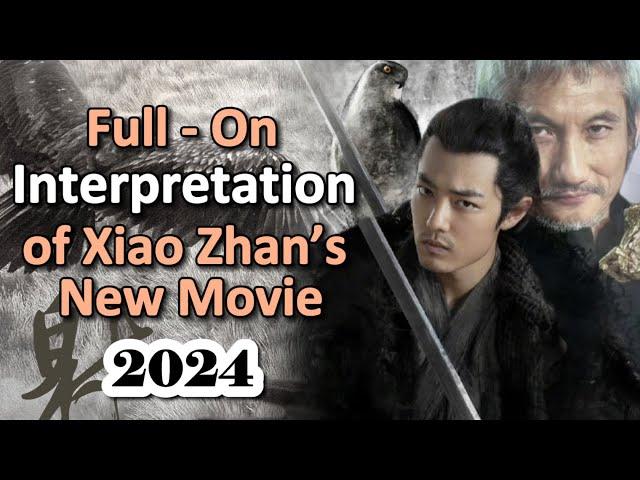 full-on interpretation of Xiao Zhan’s new movie | the Legend of the Condor Heroe