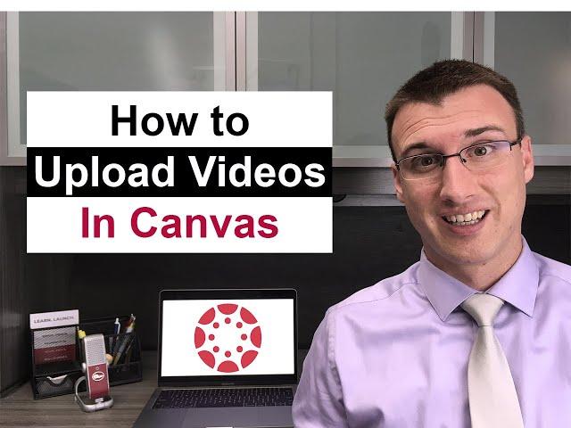 How to Upload Videos to Canvas