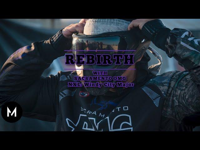 Rebirth: With Sacramento DMG EP 7 NXL Windy City Major, Professional Paintball Documentary