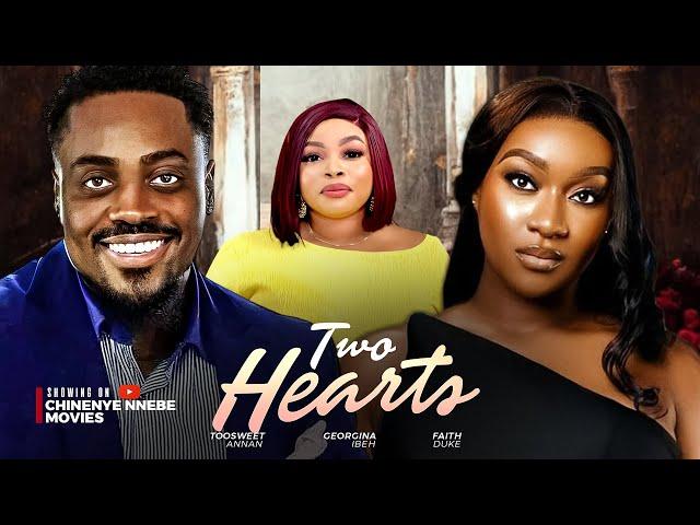 TWO HEARTS - Toosweet Annan, Faith Duke, Georgina Ibeh 2024 Nollywood Romance Movie