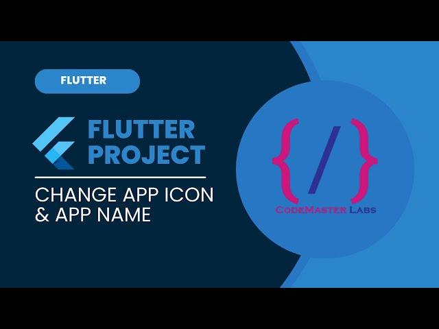 How to Change App Icon and App Name in Flutter | Complete Guide