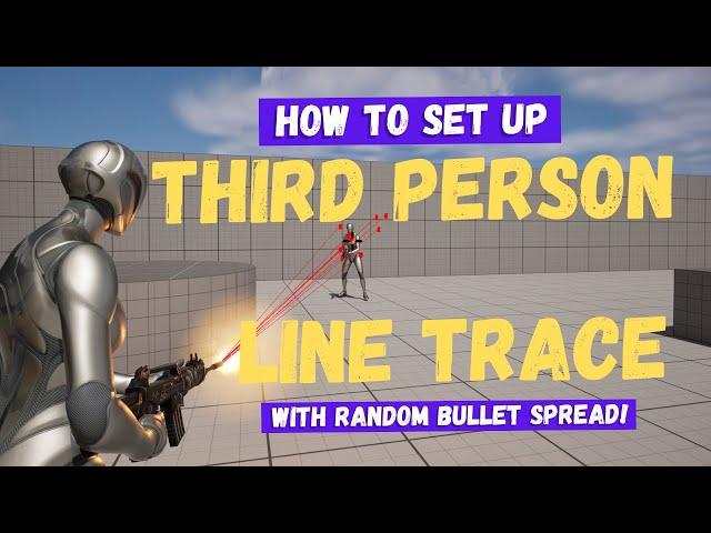 How To Set Up Third Person Line Trace With Random Bullet Spread - Unreal Engine 5 Tutorial