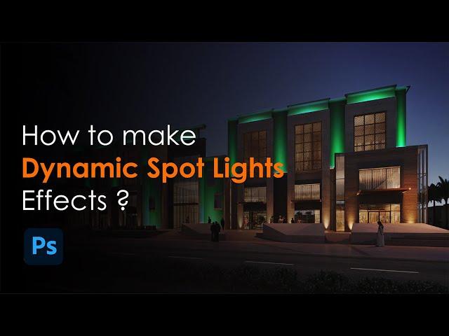 Learn How to make Dynamic Spotlight effects in Photoshop | Facade Lighting Design