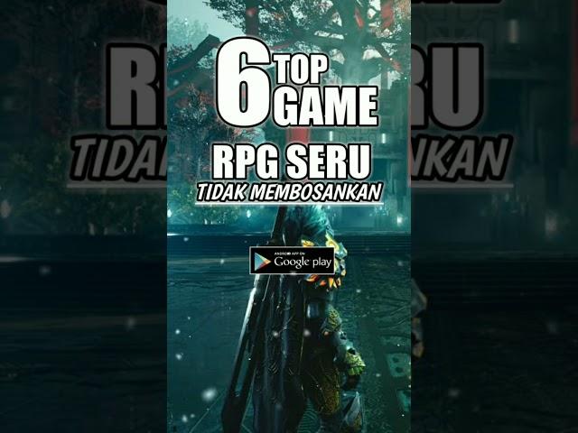 Wajib coba!! Rekomendasi 6 game RPG seru dan tidak membosankan