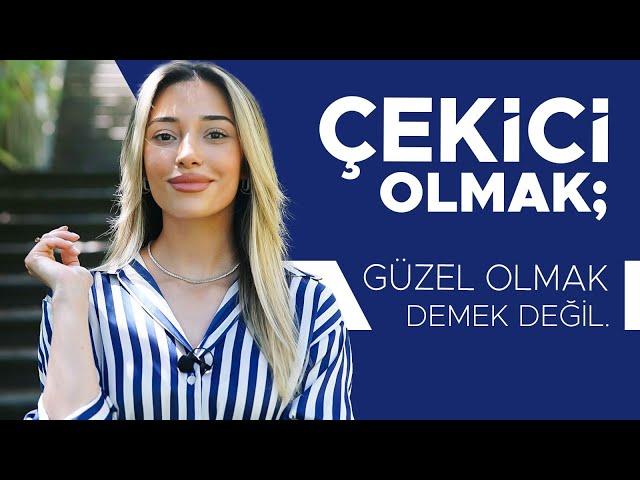 Çekici Olmak; Güzel Olmak Demek Değil.