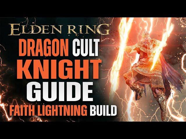 Dragon Cult Knight Guide - Elden Ring Pure Faith Lightning Build
